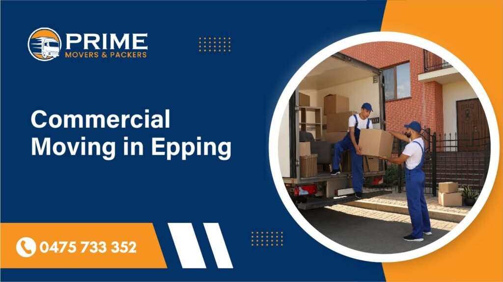 Commercial Moving Services in Epping