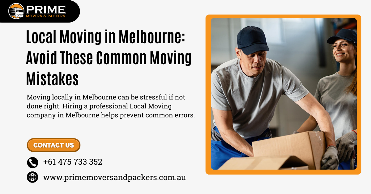 Local Moving in Melbourne: Avoid These Common Moving Mistakes