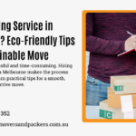 Need Packing Service in Melbourne? Eco-Friendly Tips for a Sustainable Move