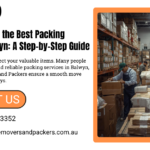 How to Choose the Best Packing Company Balwyn: A Step-by-Step Guide