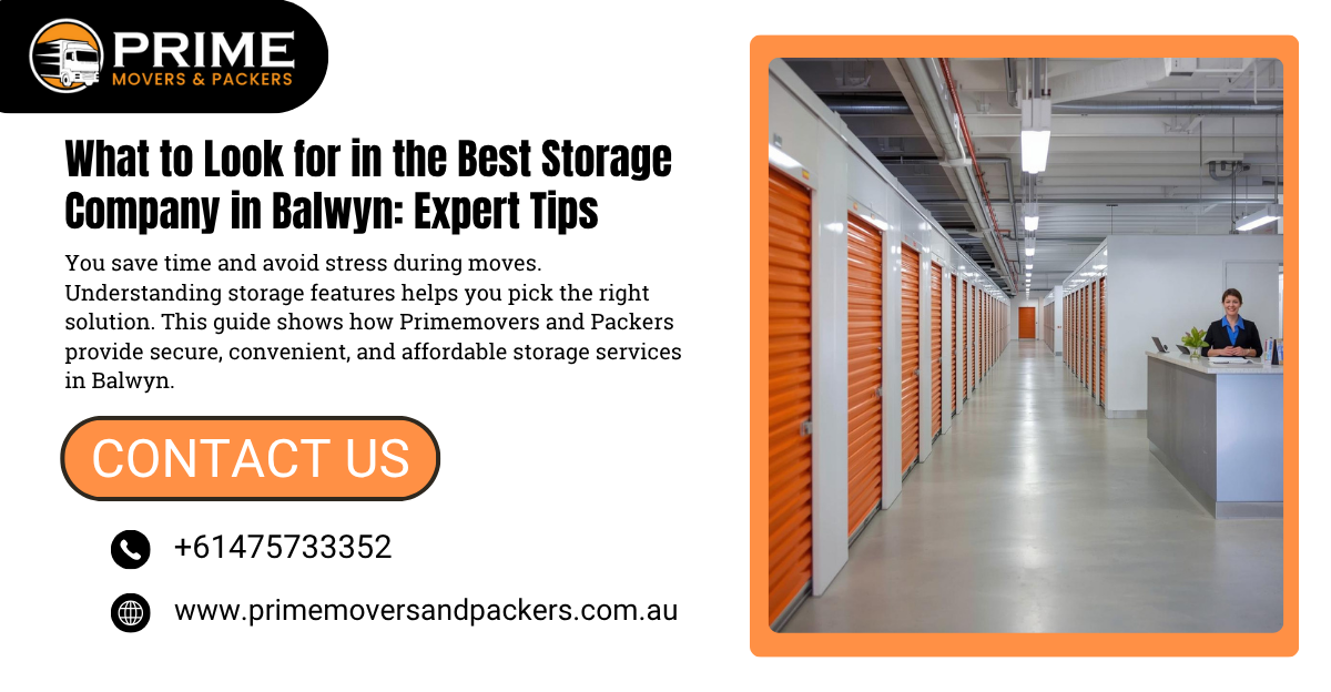 What to Look for in the Best Storage Company Balwyn: Expert Tips