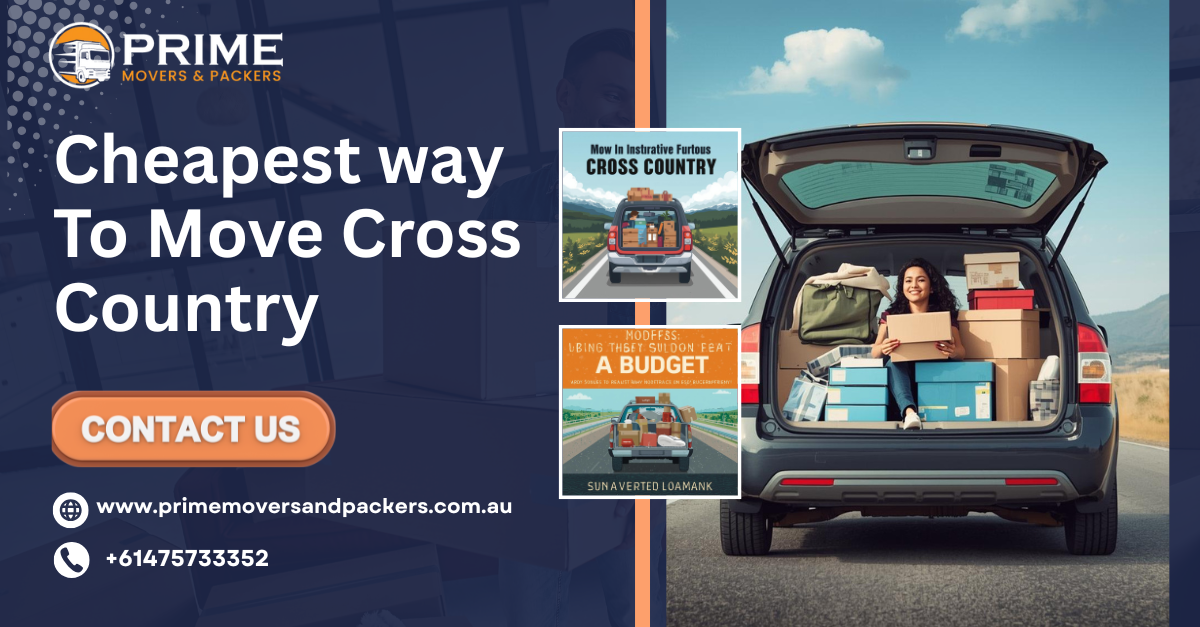 Cheapest Way to Move Cross Country from Melbourne: Tips from Prime Movers and Packers