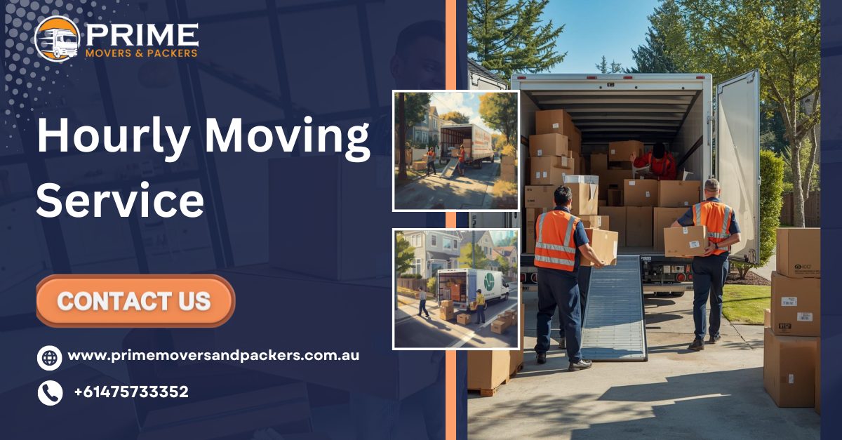 Hourly Moving Service in Melbourne: Flexible Solutions by Prime Movers and Packers