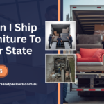 How Can I Ship My Furniture to Another State from Melbourne? Expert Tips by Prime Movers and Packers
