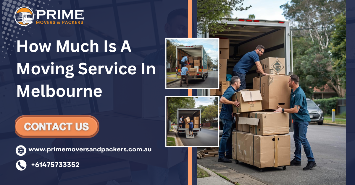 How Much Is a Moving Service in Melbourne? A Simple Guide for Homeowners