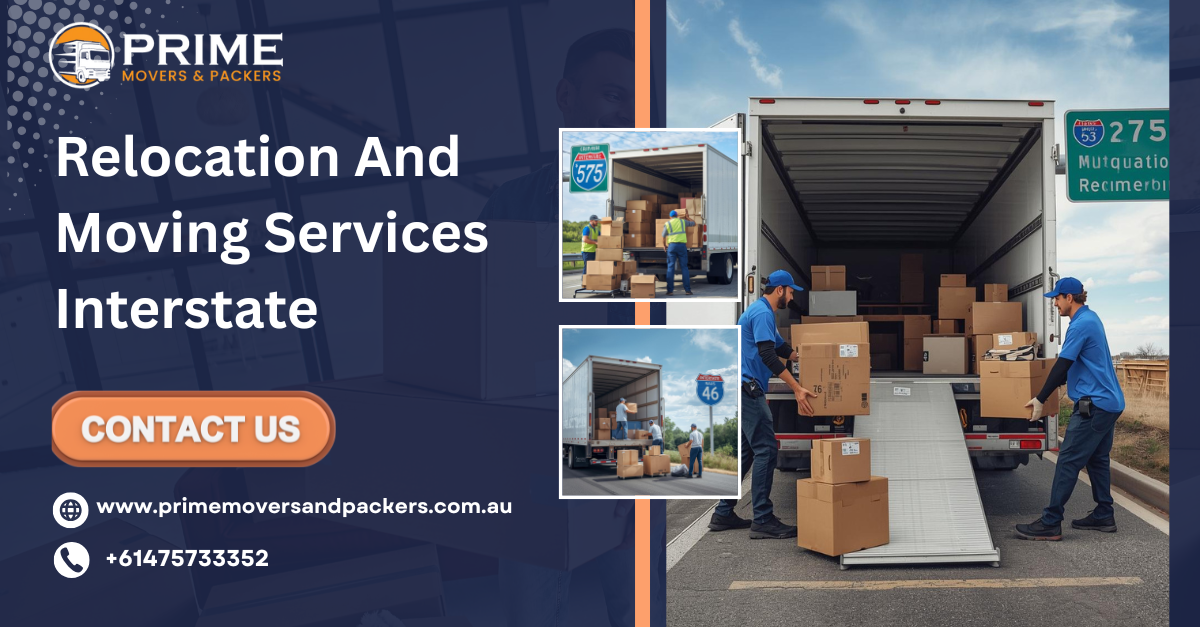 Relocation and Moving Services Interstate: Stress-Free Moves from Melbourne