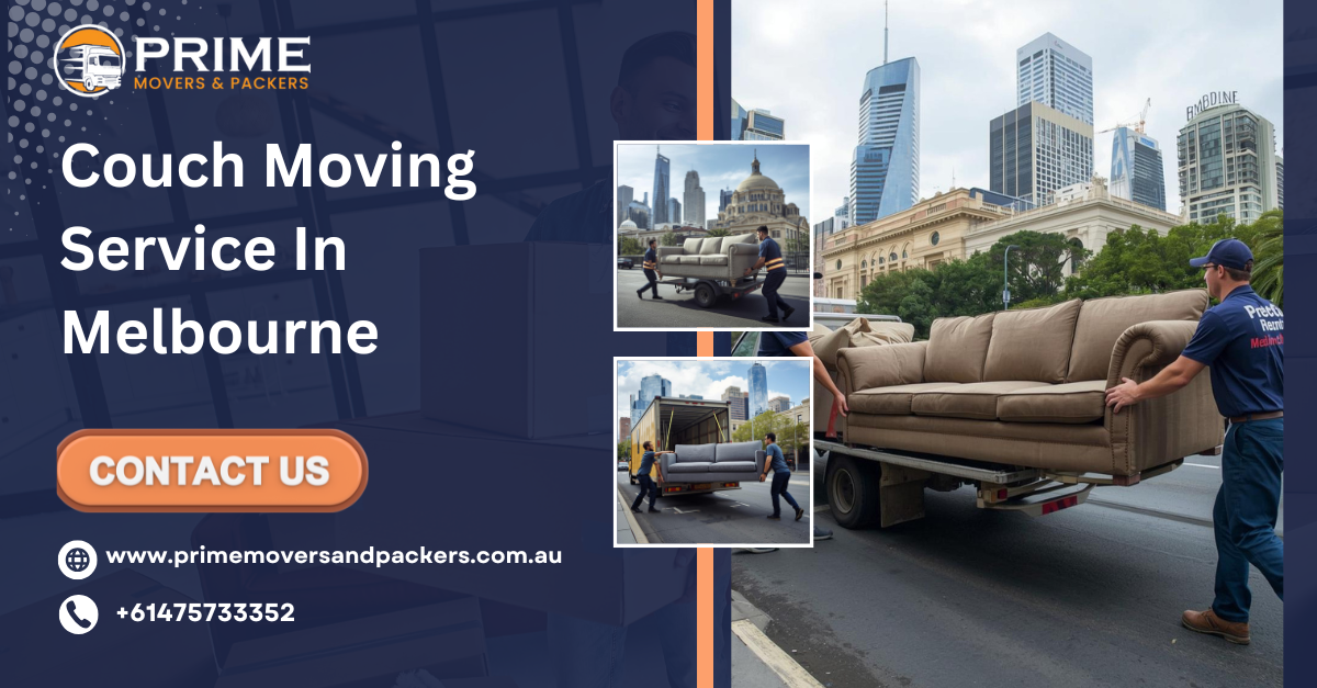 Couch Moving Service in Melbourne: Safe & Stress-Free Sofa Relocation with Prime Movers and Packers