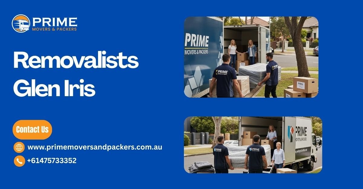 Removalists Glen Iris – Your Complete Guide to Stress-Free Moving in Melbourne