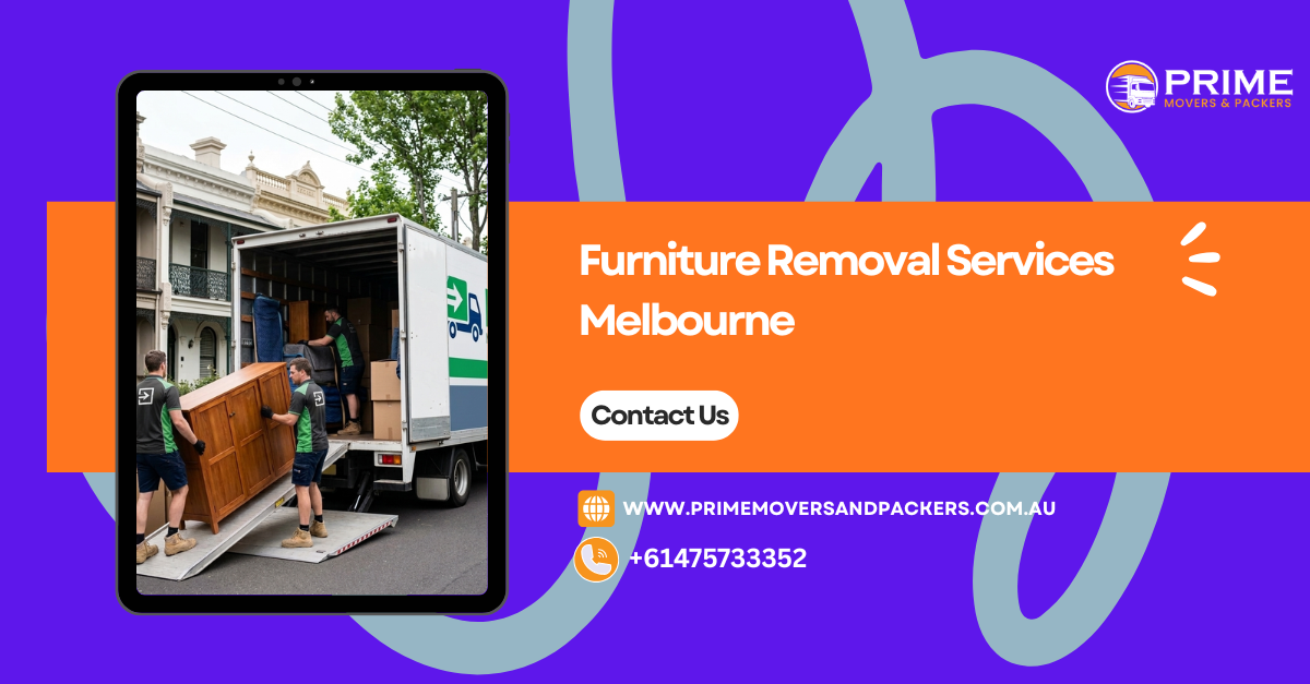 Furniture Removal Services Melbourne: Your Guide to Stress-Free Relocation with Prime Movers and Packers