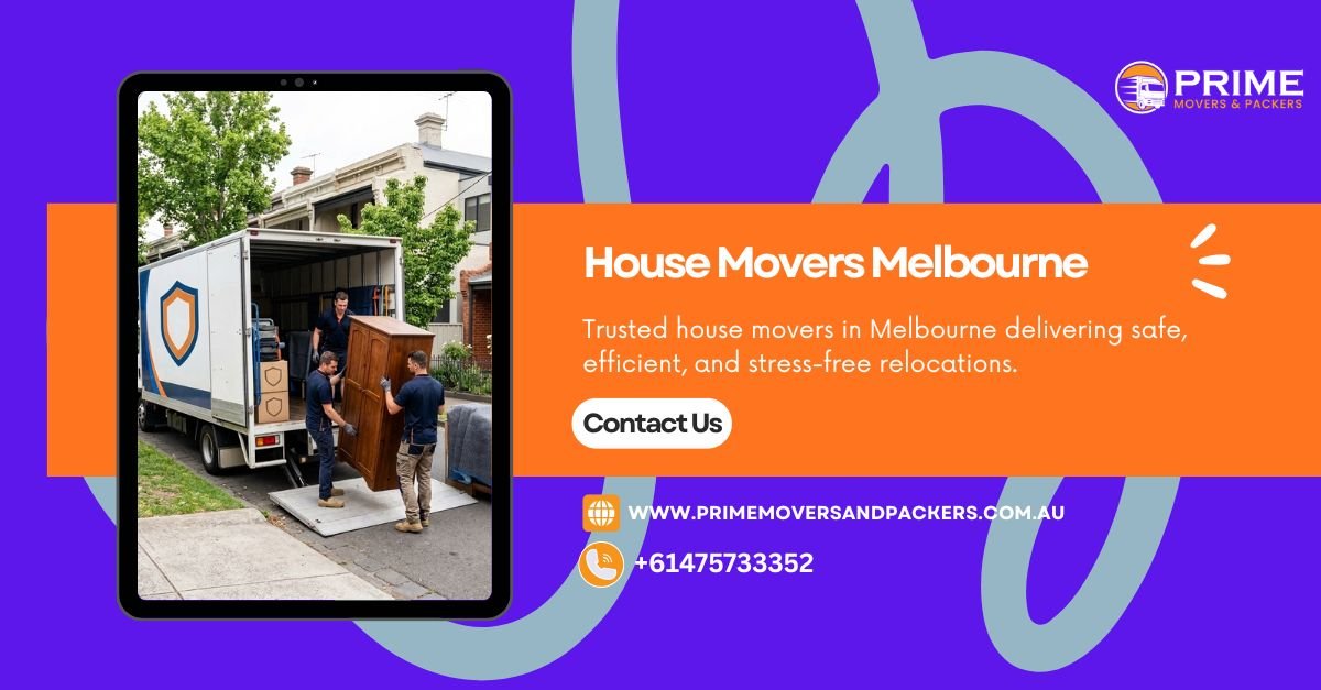 House Movers Melbourne: Your Ultimate Guide to Stress-Free Moving