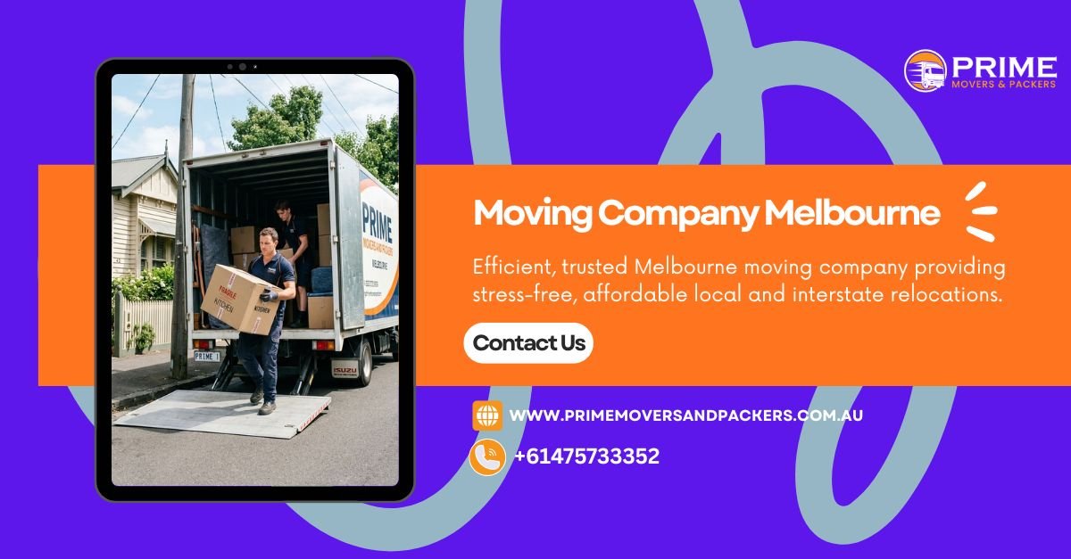 Moving Company Melbourne: Your Guide to a Stress-Free Relocation with Prime Movers and Packers